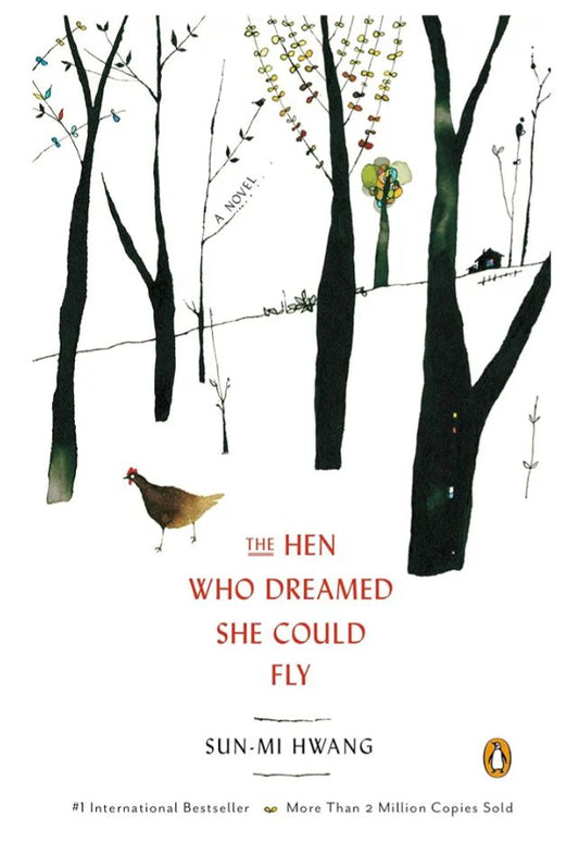 The Hen Who Dreamed She Could Fly
Novel by Hwang Seon-mi