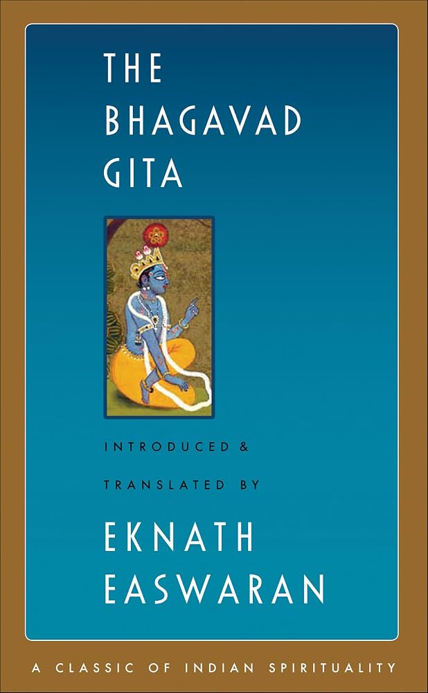 The Bhagavad Gita by Eknath Easwaran (trans.)