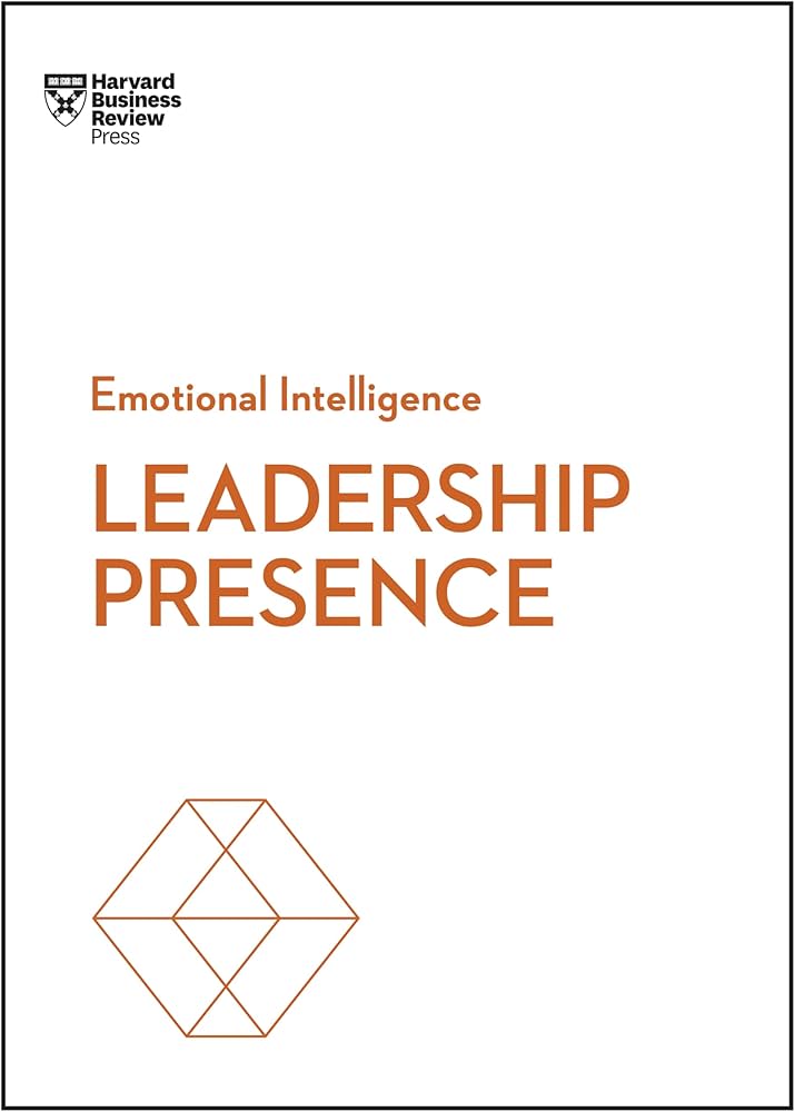 Leadership presence (HBR emotional intelligence)