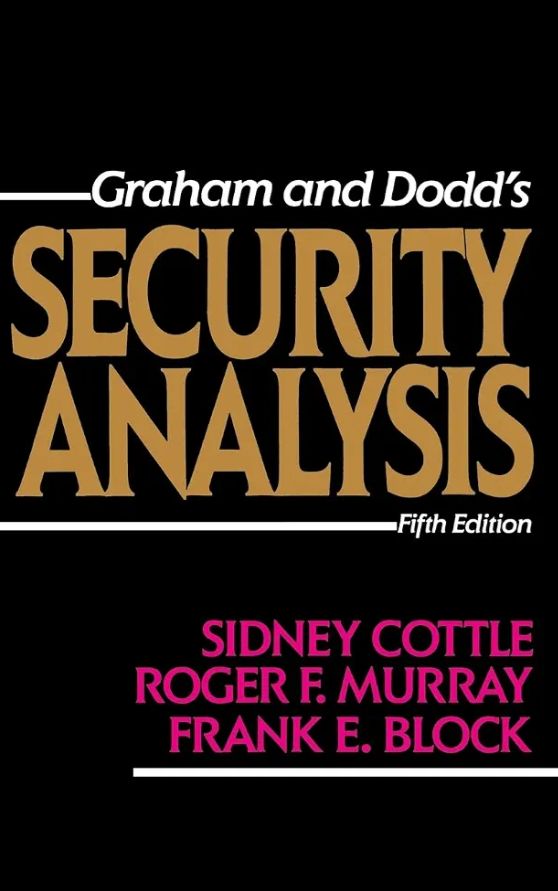 Security Analysis
Book by Benjamin Graham and David Dodd
