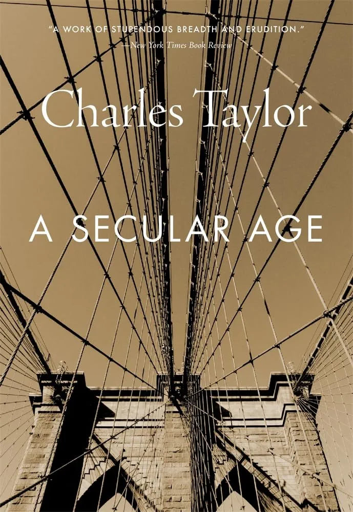 A Secular Age by Charles Taylor