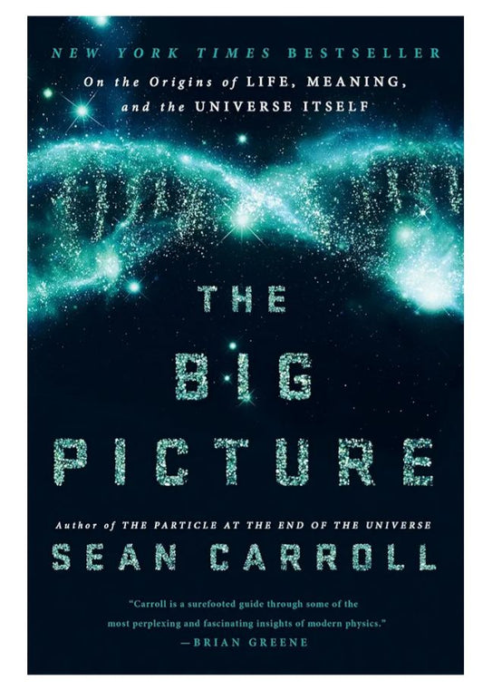 The Big Picture: On the Origins of Life, Meaning, and the Universe Itself
Book by Sean M. Carroll