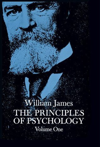 The Principles of Psychology, Vol. 1 by William James
