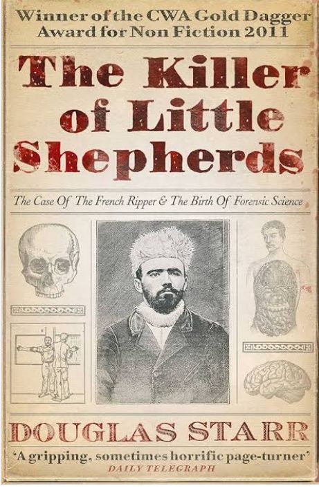 The Killer of Little Shepherds: A True Crime Story and the Birth of Forensic Science
Book by Douglas Starr