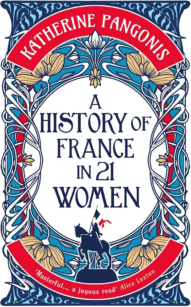 A History of France in 21 Women
Book by Katherine Pangonis