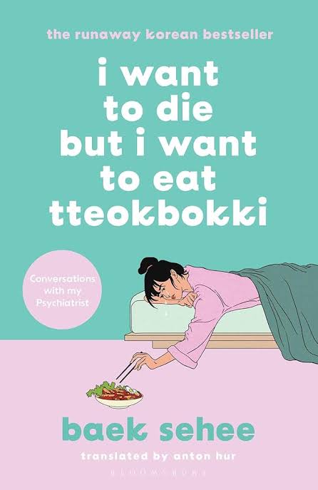 I Want to Die but I Want to Eat Tteokbokki
Book by Baek Se-hee