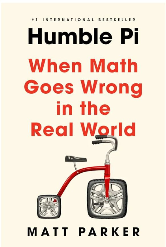 Humble Pi: A Comedy of Maths Errors
Book by Matt Parker