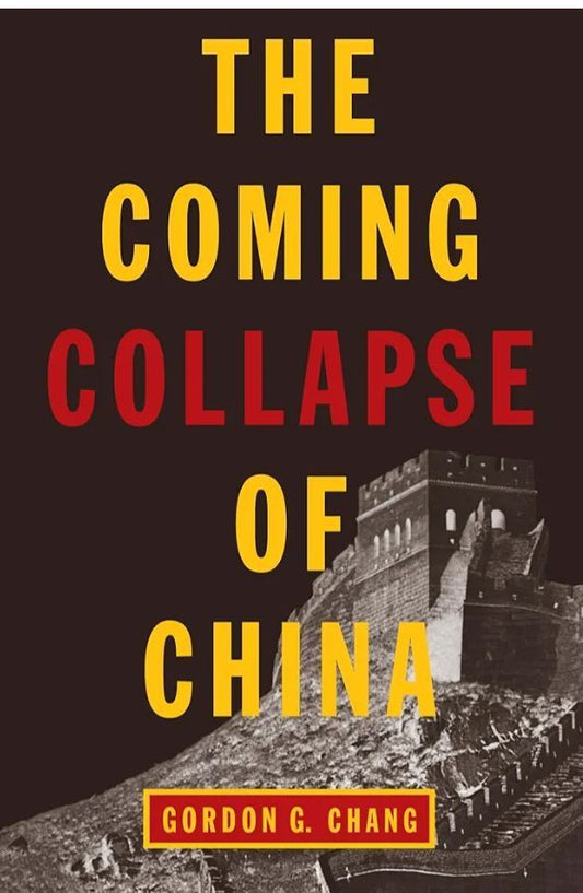 The Coming Collapse of China — Gordon G. Chang