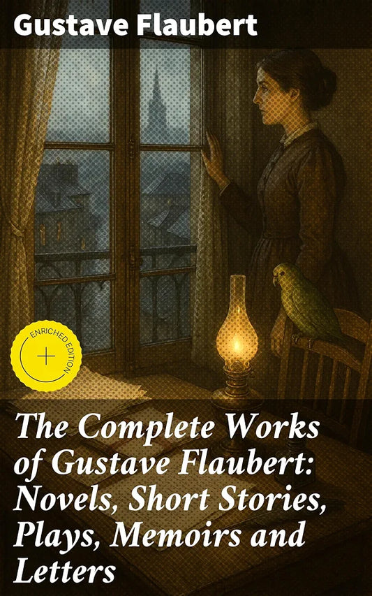 The Complete Works of Gustave Flaubert Book by Gustave Flaubert