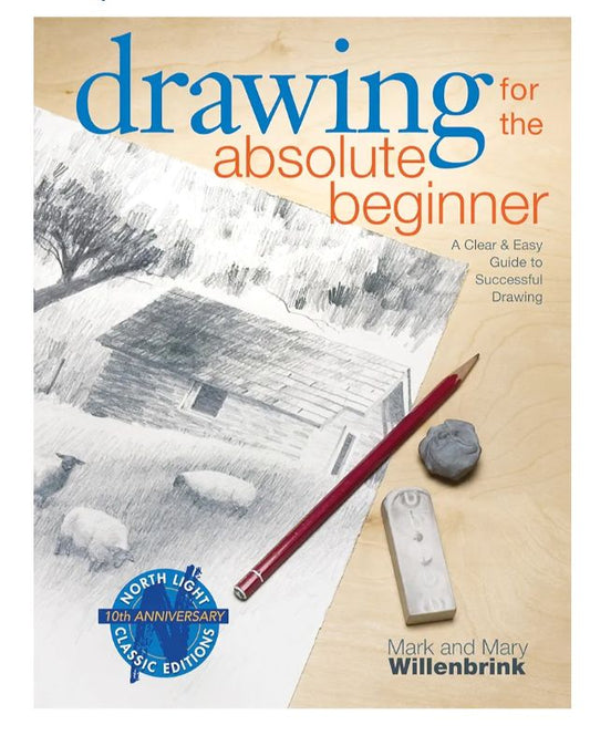 Drawing for the Absolute Beginner: A Clear & Easy Guide to Successful Drawing
Book by Mark Willenbrink and Mary Willenbrink
