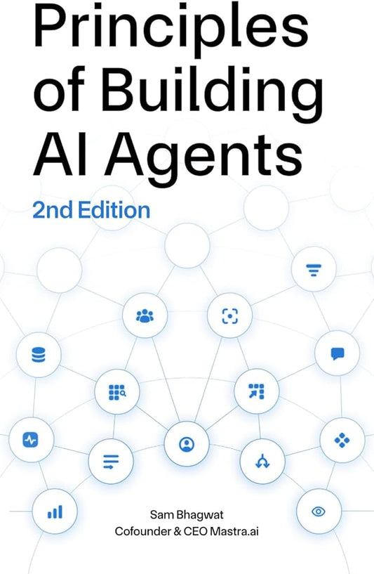 Principles of Building AI Agents
Book by SAM. BHAGWAT