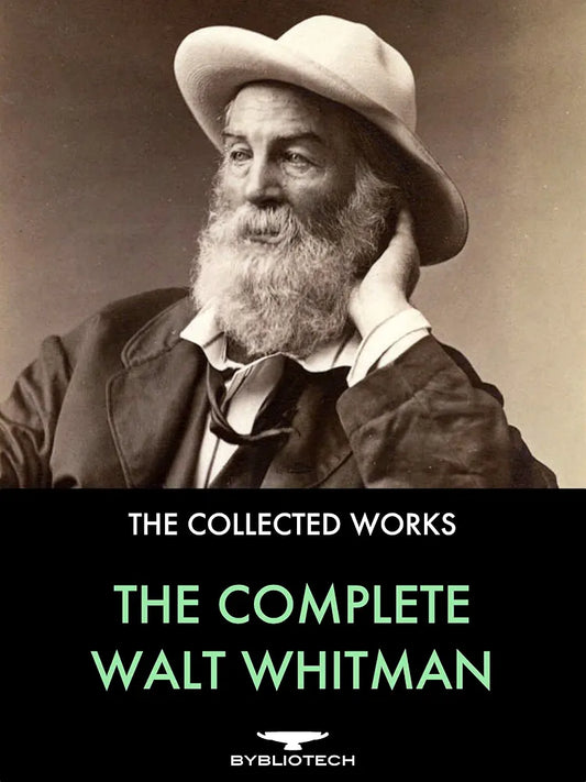 The Complete Works of Walt Whitman Book by Walt Whitman