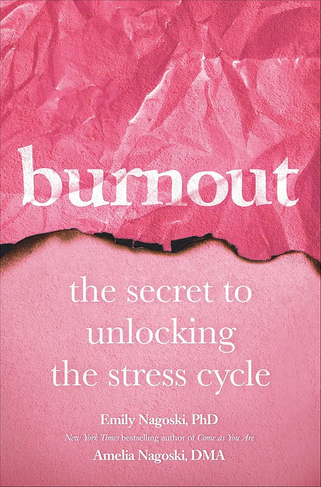 Burnout Book by Emily Nagoski & Amelia Nagoski
