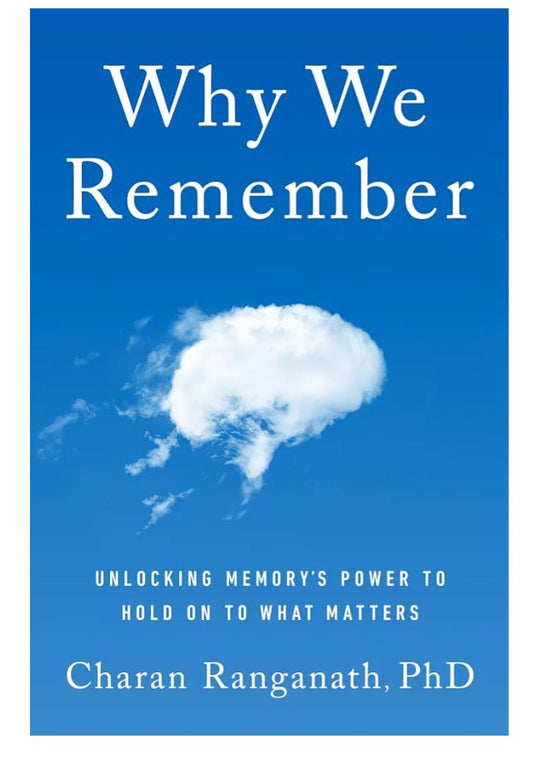 Why We Remember: Unlocking Memory's Power to Hold on to What Matters
Book by Charan Ranganath