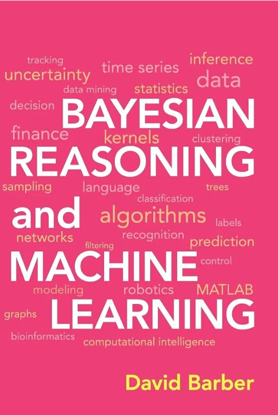 Bayesian Reasoning and Machine Learning
Book by David Barber