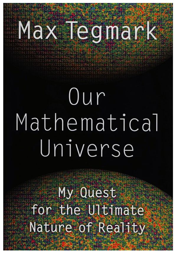 Our Mathematical Universe: My Quest for the Ultimate Nature of Reality
Book by Max Tegmark