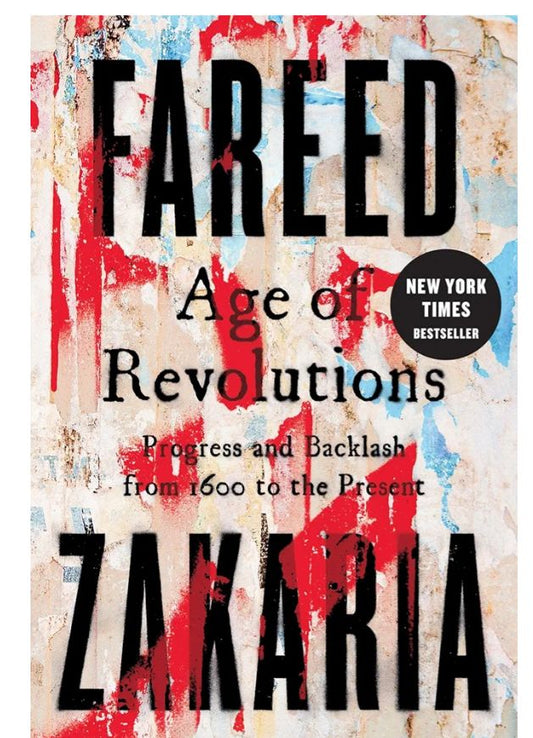 Age of Revolutions: Progress and Backlash from 1600 to the Present
Book by Fareed Zakaria