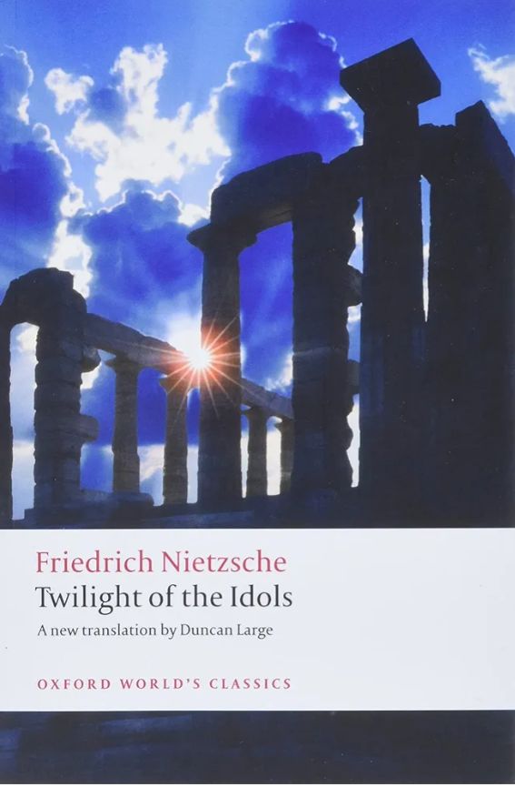 Twilight of the Idols: or How to Philosophize with a Hammer
Book by Friedrich Nietzsche