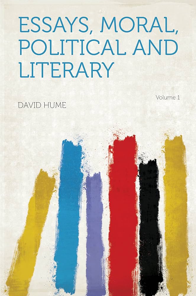 Essays, Moral, Political, and Literary by David Hume