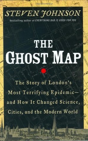 The Ghost Map: The Story of London's Most Terrifying Epidemic - and How it Changed Science, Cities and the Modern World
Book by Steven Johnson