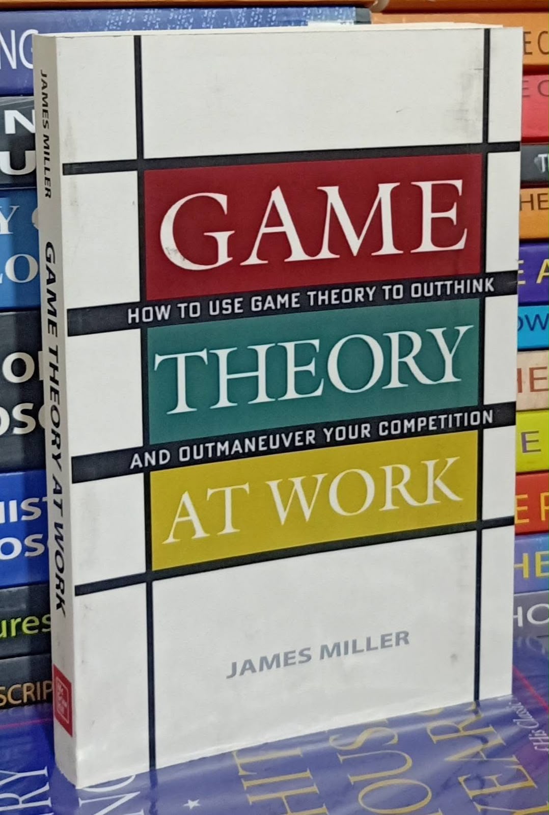 Game Theory at Work by James Miller