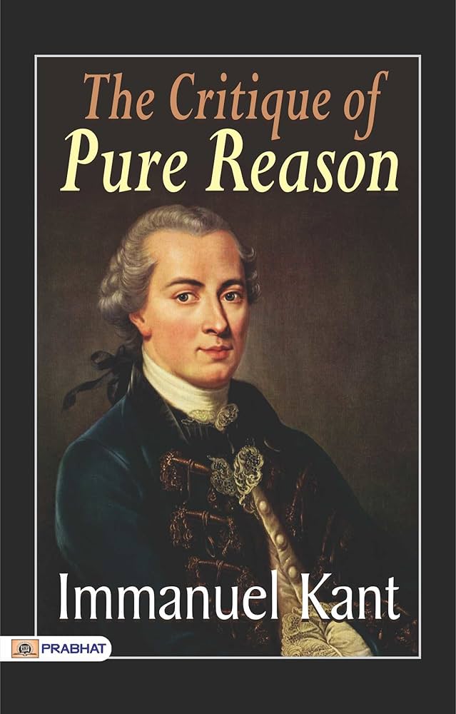 Critique of Pure Reason
 by Immanuel Kant