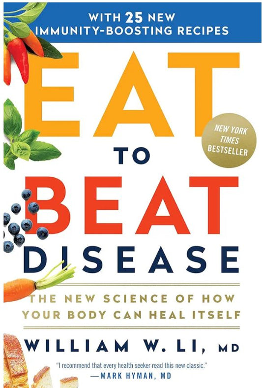 Eat to Beat Disease: The New Science of How Your Body Can Heal Itself
Book by Dr. med. William W. Li and William Li