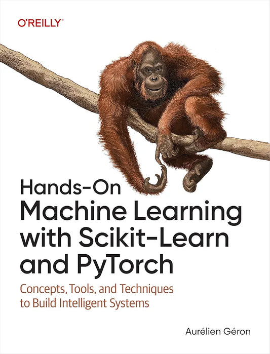 Hands on machine learning with Scikit Learn and PyTorch