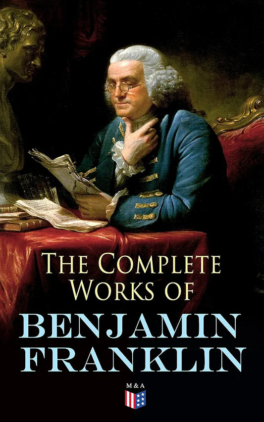 The Complete Works of Benjamin Franklin Book by  Benjamin Franklin