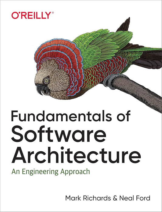 Fundamentals of Software Architecture: An Engineering Approach
Book by Mark Richards and Neal Ford