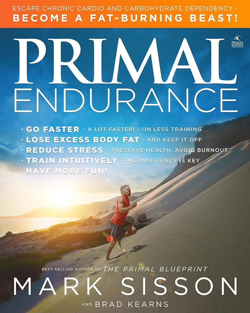 Primal Endurance: Escape Chronic Cardio and Carbohydrate Dependency and Become a Fat Burning Beast!
Book by Brad Kearns and Mark Sisson