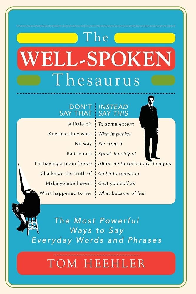 The Well-Spoken Thesaurus by Tom Heehler
