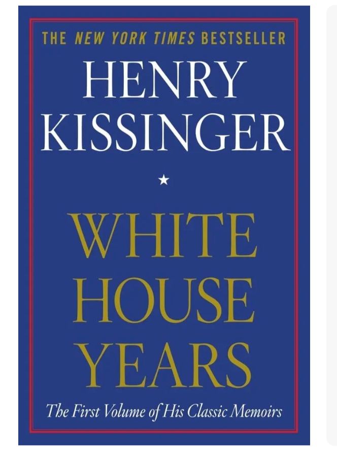 White House Years
Henry Kissinger