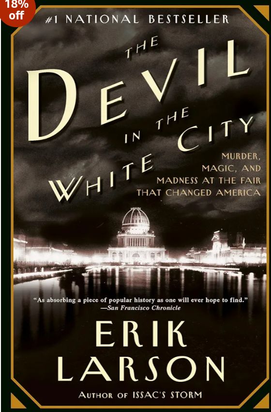The Devil in the White City
Book by Erik Larson