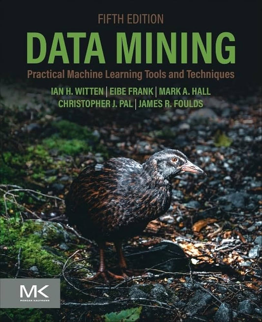 Data Mining: Practical Machine Learning Tools and Techniques by Ian H. Witten