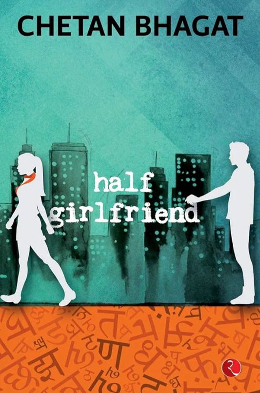 Half Girlfriend
Novel by Chetan Bhagat