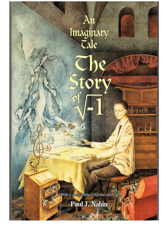 An Imaginary Tale: The Story of √−1 — Paul J. Nahin