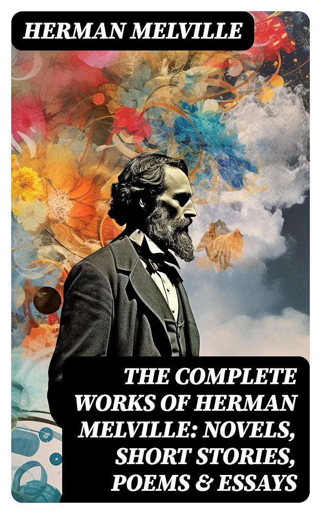 The Complete Works of Herman Melville Book by  Herman Melville