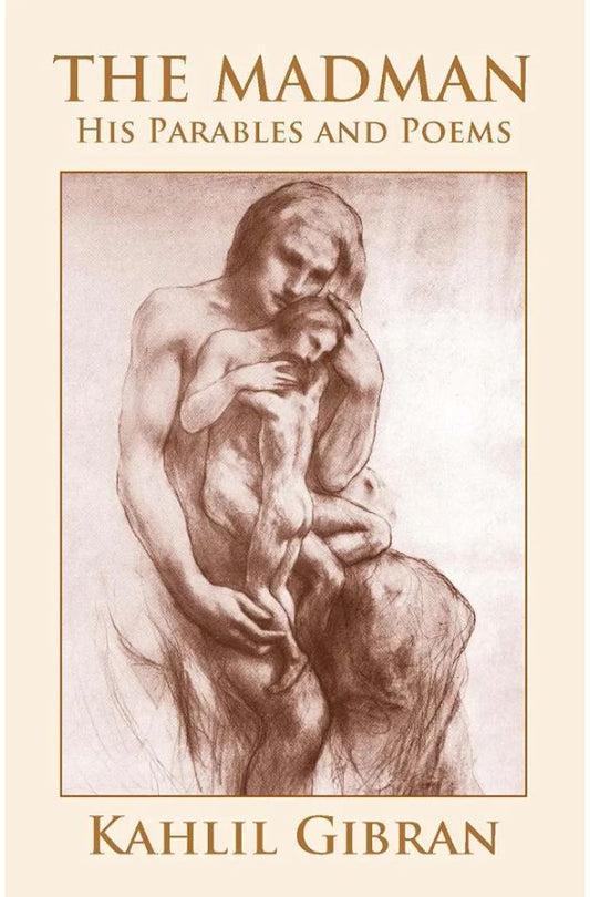 The Madman
Book by Kahlil Gibran