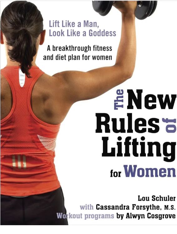 The New Rules of Lifting for Women Book by  Lou Schuler, Cassandra Forsythe & Alwyn Cosgrove