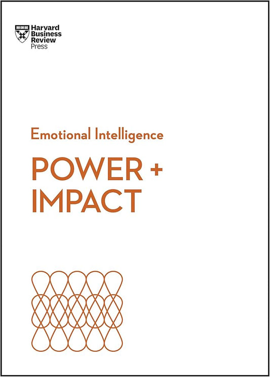 Power and Impact — HBR Emotional Intelligence