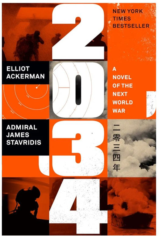 2034: A Novel of the Next World War
Novel by Elliot Ackerman and James G. Stavridis