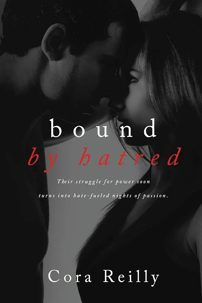 Bound By Hatred
Book by Cora Reilly