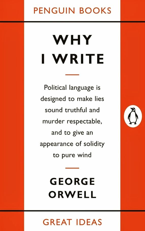 Why I Write
Essay by George Orwell