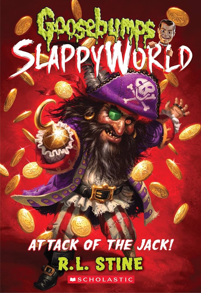 Goosebumps SlappyWorld 2 : Attack of the Jack! by R. L. Stine