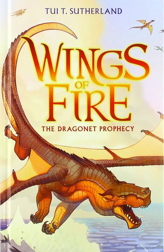 Wings of Fire Book 1: The Dragonet Prophecy by Tui T. Sutherland
