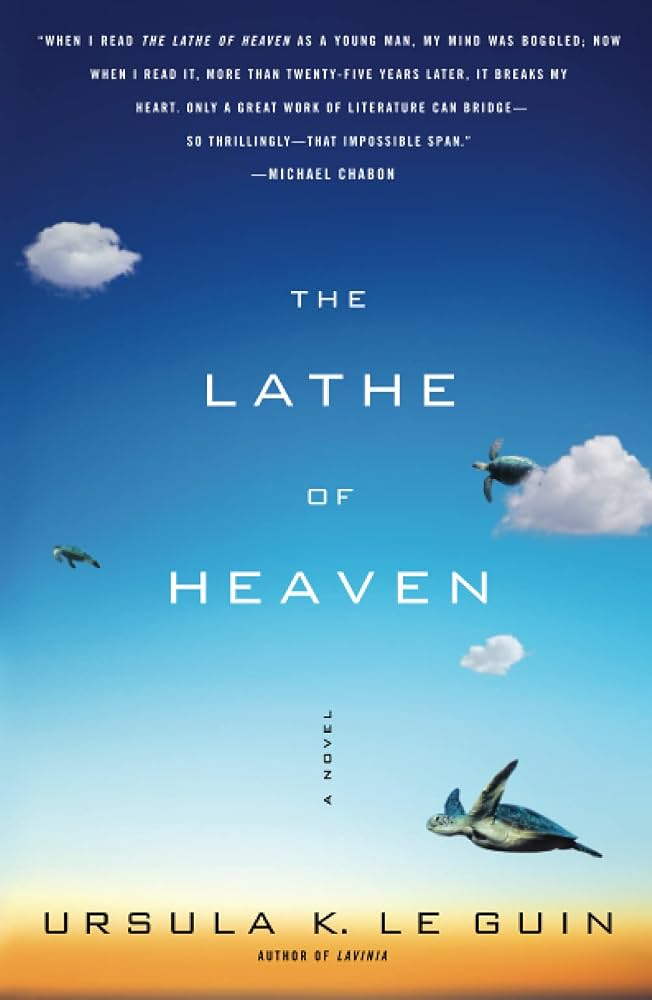 The Lathe of Heaven by Le Guin