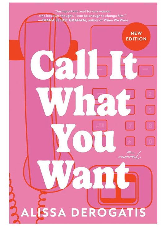 Call It What You Want: A Novel
Book by Alissa DeRogatis