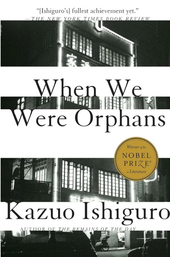 When We Were Orphans
Novel by Kazuo Ishiguro