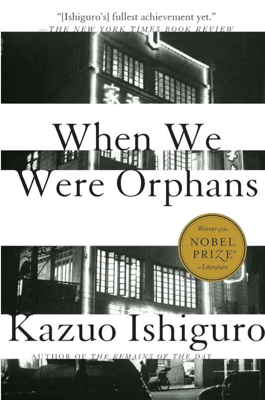 When We Were Orphans
Novel by Kazuo Ishiguro